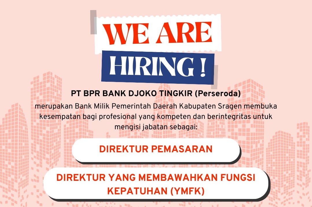 Pengumuman Rekrutmen Calon Direktur YMFK dan Direktur Pemasaran PT BPR Bank Djoko Tingkir (Perseroda)
